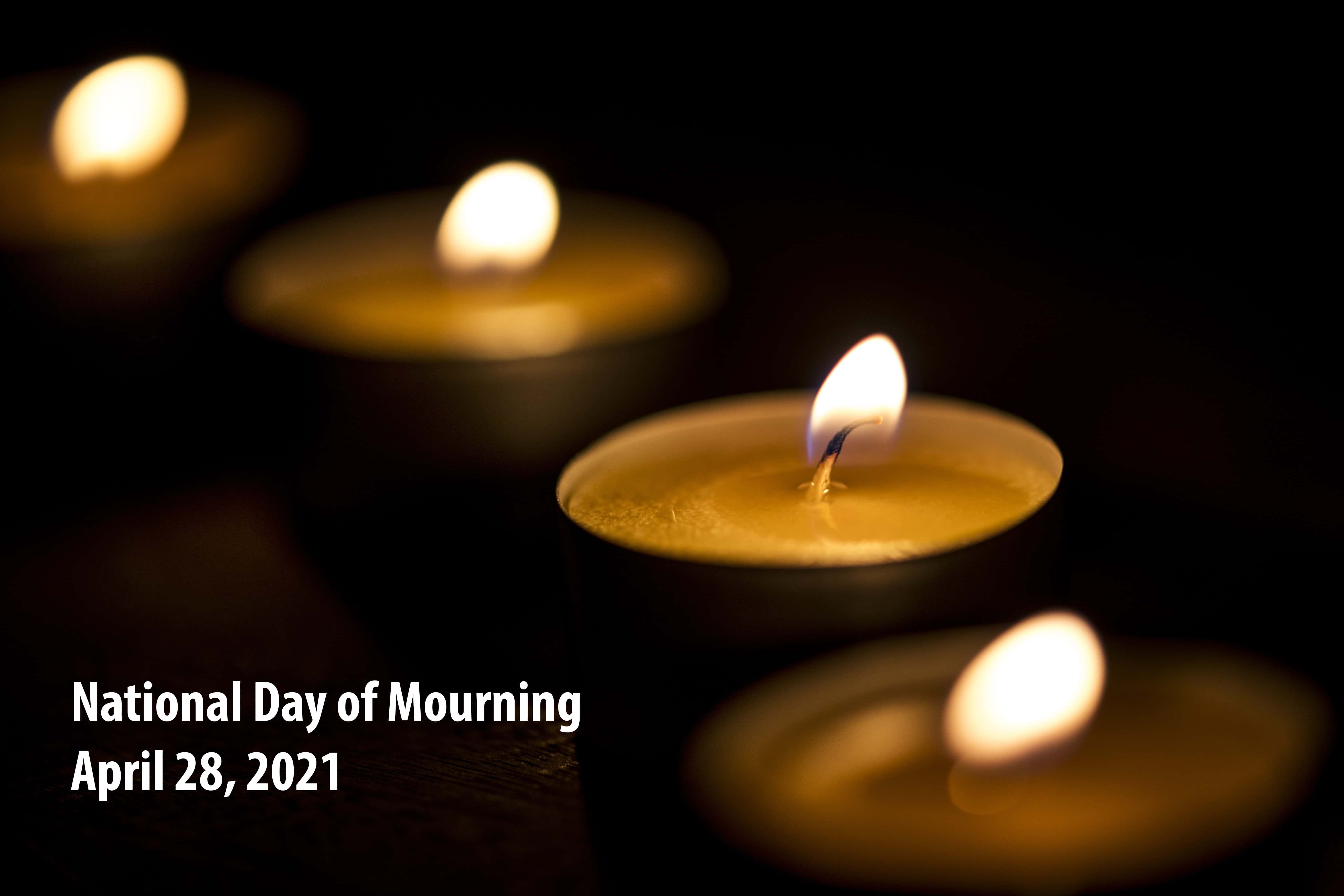 National Day of Mourning, April 28, 2021 Radiation Safety Institute